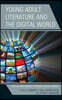 Young Adult Literature and the Digital World: Textual Engagement Through Visual Literacy