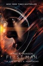 First Man: The Life of Neil A. Armstrong