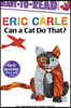 Can a Cat Do That?/Ready-To-Read Ready-To-Go!