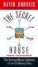 The Secret House: The Extraordinary Science of an Ordinary Day