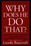 Why Does He Do That?: Inside the Minds of Angry and Controlling Men