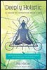 Deeply Holistic