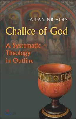 Chalice of God: A Systematic Theology in Outline