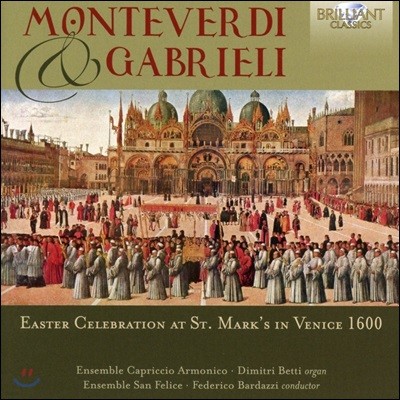Federico Bardazzi 몬테베르디 / 가브리엘리: 1600년대 베니스 성 마르코 대성당 부활절 미사곡 (Monteverdi & Gabrieli)