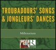 Millenarium 트루바두르 노래와 종글뢰르 춤곡 (Troubadours' Songs & Jongleurs' Dances)