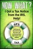 Now What? I Got a Tax Notice from the IRS. Help!: Defining and deconstructing the scary and confusing letters that land in your mailbox.