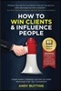 How to Win Clients & Influence People: Create Instant Credibility and Gain an Unfair Advantage Over Your Competition