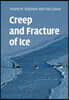 Creep and Fracture of Ice