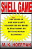 Shell Game: The Story of One Man's Rant Against the Big Banks in an Attempt to Save the World Economy