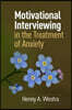 Motivational Interviewing in the Treatment of Anxiety