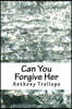 Can You Forgive Her