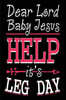 Dear Lord Baby Jesus Help It's Leg Day: Funny Squats Notebook Journal Gift