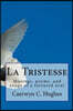 La Tristesse: Musings, poems, and songs of a tortured soul