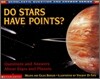 Do Stars Have Points?: Questions and Answers about Stars and Planets