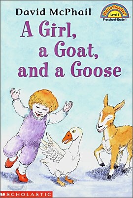 Scholastic Hello Reader Level 1 : A Girl, a Goat, and a Goose