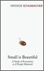 Small Is Beautiful: A Study of Economics as If People Mattered