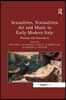 Sexualities, Textualities, Art and Music in Early Modern Italy