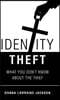 Identity Theft: What You Don't Know about the Thief