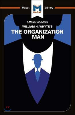 An Analysis of William H. Whyte&#39;s the Organization Man