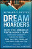 Dream Hoarders: How the American Upper Middle Class Is Leaving Everyone Else in the Dust, Why That Is a Problem, and What to Do About