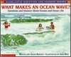 [Scholastic Q&A] What Makes an Ocean Wave?: Questions and Answers about Oceans and Ocean Life