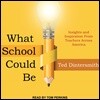 What School Could Be: Insights and Inspiration from Teachers Across America