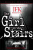 The Girl on the Stairs: The Search for a Missing Witness to the JFK Assassination