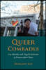 Queer Comrades: Gay Identity and Tongzhi Activism in Postsocialist China