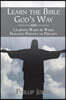 Learn the Bible God'S Way: Learning Word by Word, Building Precept on Precept
