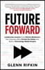Future Forward: Leadership Lessons from Patrick McGovern, the Visionary Who Circled the Globe and Built a Technology Media Empire