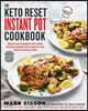 The Keto Reset Instant Pot Cookbook: Reboot Your Metabolism with Simple, Delicious Ketogenic Diet Recipes for Your Electric Pressure Cooker: A Keto Di