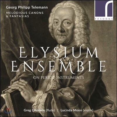 Elysium Ensemble 텔레만: 선율적인 캐논 전곡, 바이올린 환상곡, 플루트 환상곡 (Telemann: Melodious Canons & Fantasias)