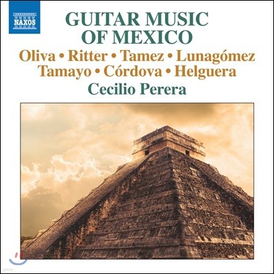 Cecilio Perera 멕시코 기타 음악 작품집 - 올리바 / 리터 / 타메스 외 (Guitar Music Of Mexico)