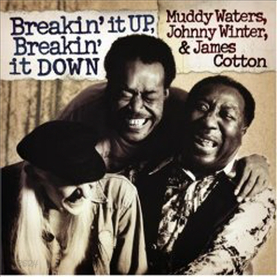 Muddy Waters, Johnny Winter &amp; James Cotton - Breakin&#39; It Up, Breakin&#39; It Down (CD)