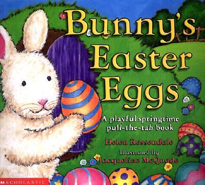 Bunny&#39;s Easter Eggs: A Playful Springtime Pull-The-Tab Book