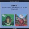 Eloy - 2 Original Classic Albums (Silent Cries And Mighty Echoes + Colours)