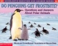 Do Penguins Get Frostbite?: Questions and Answers about Polar Animals