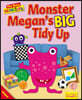Monster Megan's BIG Tidy Up
