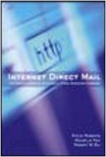 Internet Direct Mail (Hardcover) - The Complete Guide to Successful E-Mail Marketing Campaigns