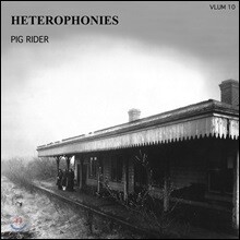 Pig Rider (픽 라이더) - Heterophonies [LP]