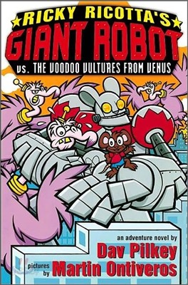 Ricky Ricotta&#39;s Giant Robot Vs. the Voodoo Vultures from Venus