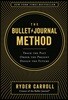 The Bullet Journal Method: Track the Past, Order the Present, Design the Future