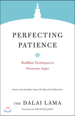 Perfecting Patience: Buddhist Techniques to Overcome Anger