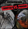 Tarantula vs. Piranha
