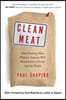 Clean Meat: How Growing Meat Without Animals Will Revolutionize Dinner and the World
