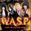 W.A.S.P. (더블유 에이 에스 피) - Live In Japan 1986