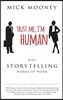 Trust Me I'm Human: Why Storytelling Works At Work