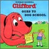 Clifford Goes to Dog School
