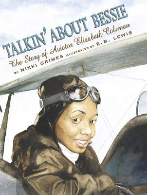 Talkin&#39; about Bessie: The Story of Aviator Elizabeth Coleman