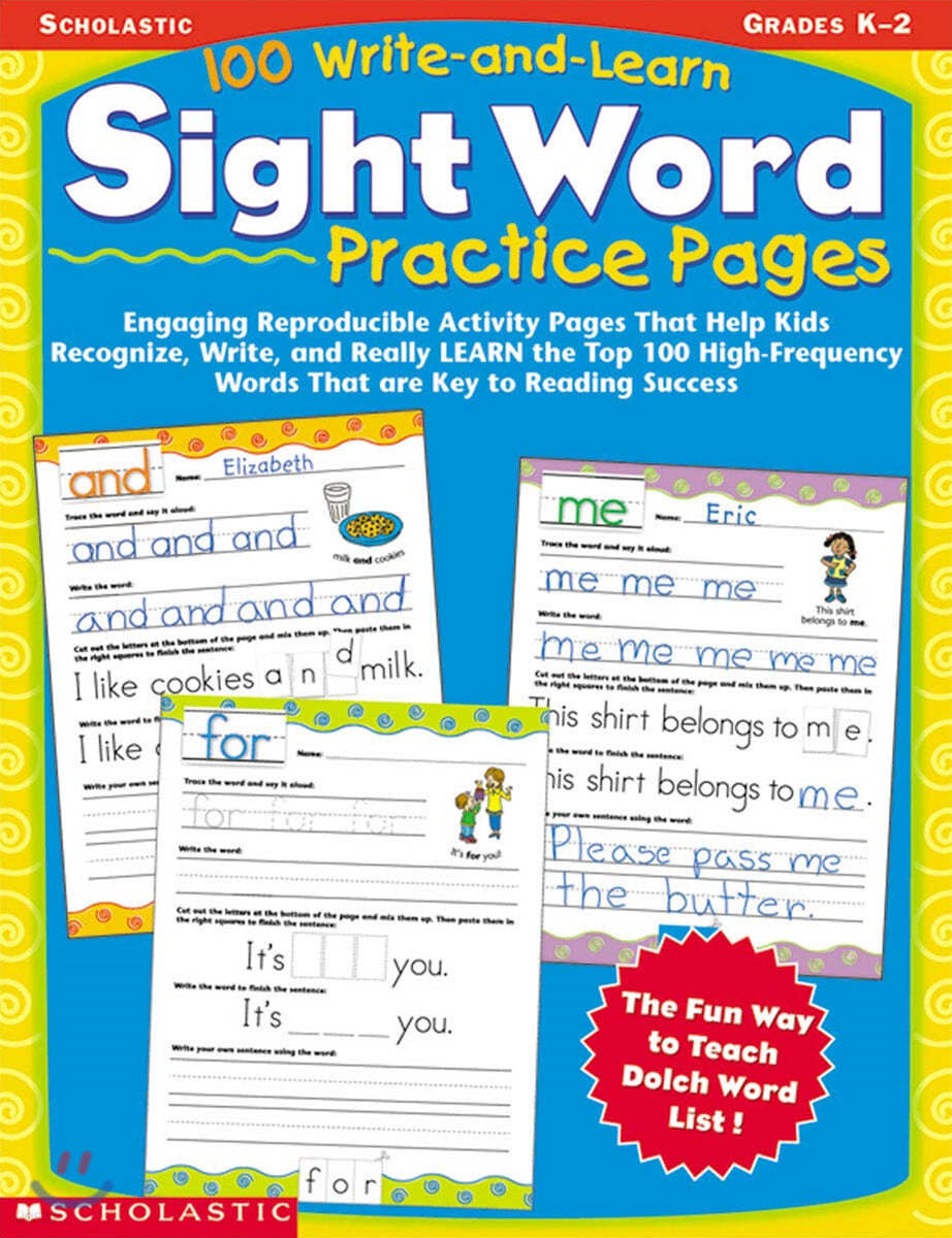 100 Write-And-Learn Sight Word Practice Pages: Engaging Reproducible Activity Pages That Help Kids Recognize, Write, and Really Learn the Top 100 High